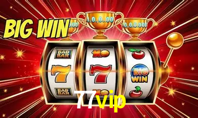 77vip Bônus - Pacote R$5.000 + VIP